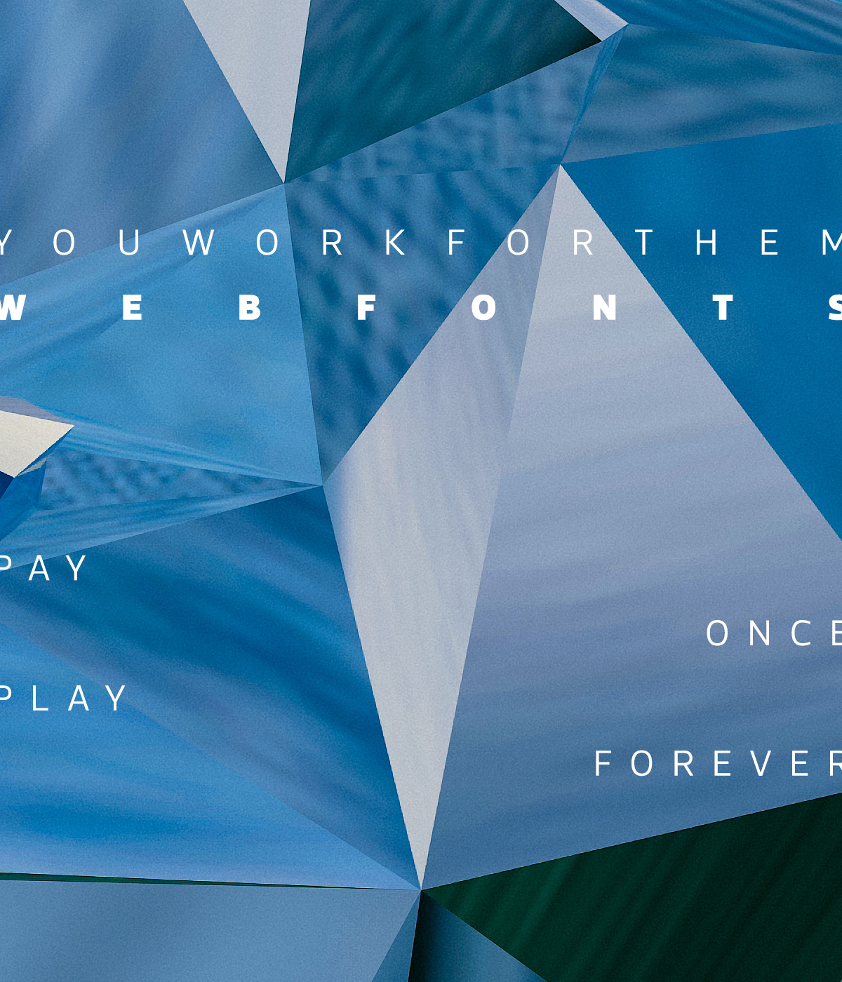 YouWorkForThem WebFonts: Pay Once, Play Forever.