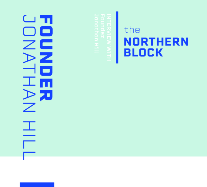 The Northern Block – Interview With Founder Jonathan Hill