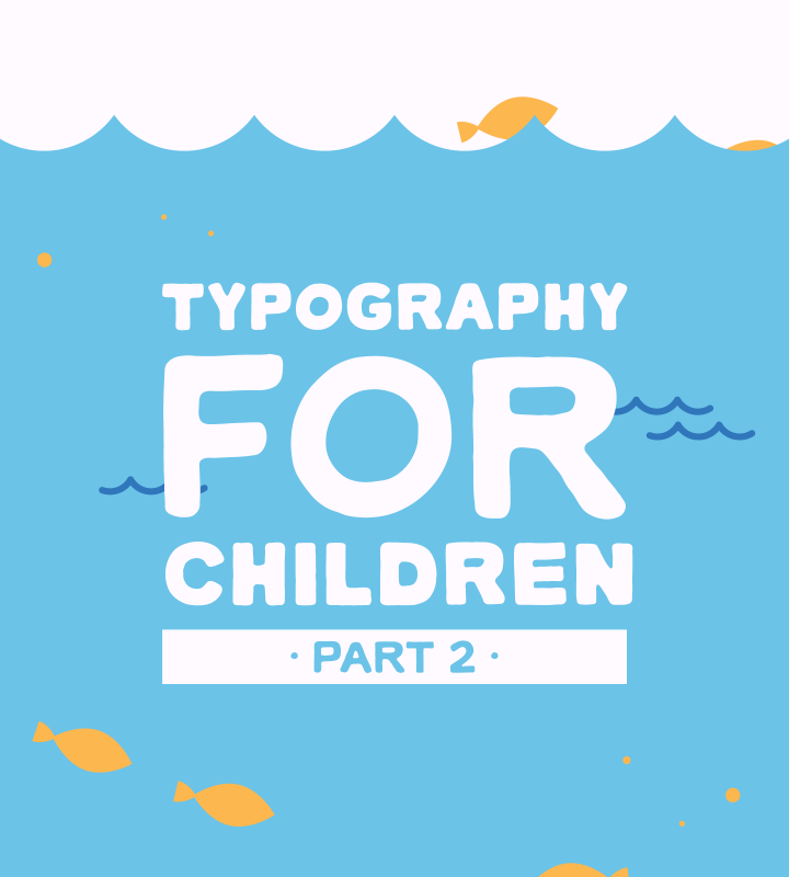 Playful, Inspired Design: More From Our “Typography For Children” Collection