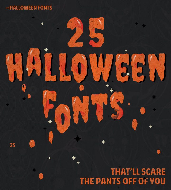 25 Halloween Fonts That’ll Scare The Pants Off Of You