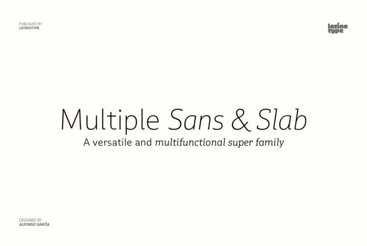 Multiple: A Multifaceted Sans And Slab Superfamily From LatinoType