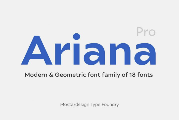 Ariana Pro: A Contemporary Geometric Sans From Mostardesign