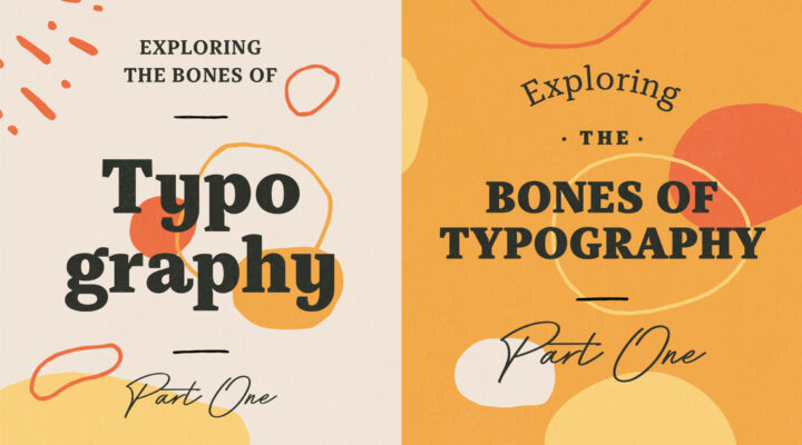 Exploring The Bones of Typography: Part One