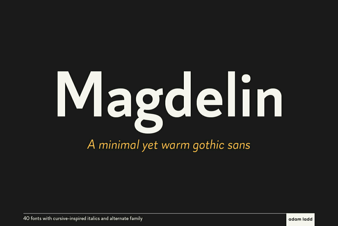 Magdelin: A Warm Gothic Sans Serif From Adam Ladd