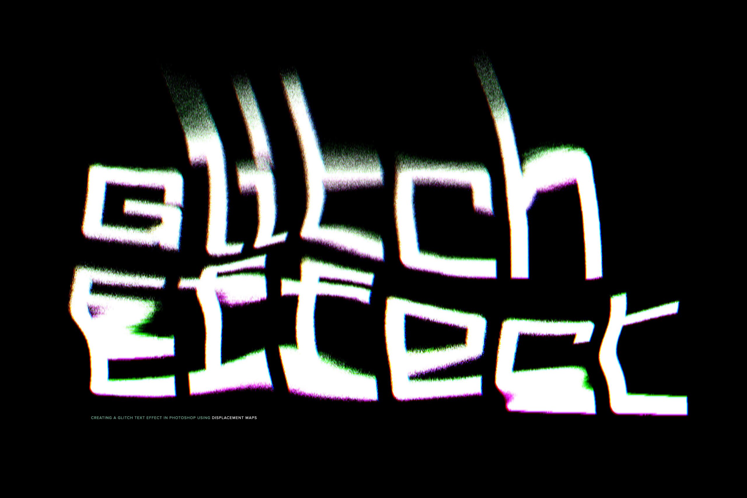 Creating a Glitch Text Effect in Photoshop Using Displacement Maps